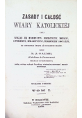 Zasady i całość wiary katolickiej Tom I 1870 r.