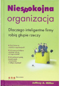 Niespokojna organizacja Dlaczego inteligentne firmy robią głupie rzeczy