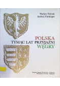 Polska tysiąc lat przyjaźni Węgry