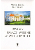 Dwory i pałace wiejskie w Wielkopolsce