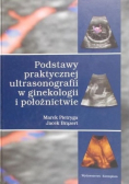 Podstawy praktycznej ultrasonografii w ginekologii i położnictwie