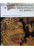 Arrasy flamandzkie w Zamku Królewskim na Wawelu
