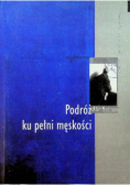 Podróż ku pełni męskości