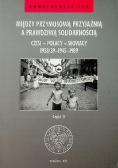 Między przymusową przyjaźnią a prawdziwą solidarnością Część I