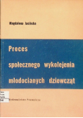 Proces społecznego wykolejenia młodocianych dziewcząt
