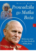 Prowadziła Go Matka Boża
