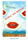 Bliżej niż myślisz