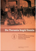 Do Torunia kupić kunia