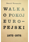 Walka o pokój Europejski 1872-1878