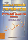 Zarządzanie strategiczne systemowa koncepcja biznesu