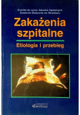 Zakażenia szpitalne Etiologia i przebieg