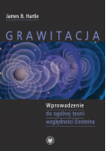 Grawitacja Wprowadzenie do ogólnej teorii względności Einsteina