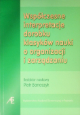 Współczesne interpretacje dorobku klasyków nauki o organizacji i zarządzaniu