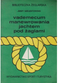Vademecum manewrowania jachtem pod żaglami