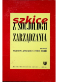 Szkice z socjologii zarządzania