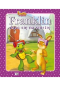 Franklin dąsa się na siostrę