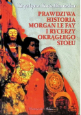Prawdziwa historia morgan le fay i rycerzy okrągłego stołu
