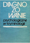 Diagnozowanie psychologiczne w kryminologii