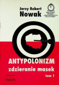 Antypolonizm zdzieranie masek Tom 1 i 2