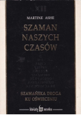 Szaman naszych czasów