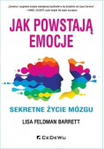 Jak powstają emocje. Sekretne życie mózgu