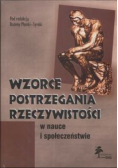 Wzorce postrzegania rzeczywistości w nauce i społeczeństwie