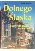 Dolnego Śląska miejsca niezwykłe, lecznice i mało znane