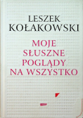 Moje słuszne poglądy na wszystko
