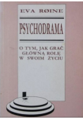 Psychodrama O tym jak grać główną rolę w swoim życiu