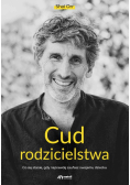 Cud rodzicielstwa co się stanie, gdy naprawdę zaufasz swojemu dziecku