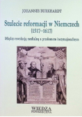 Stulecie reformacji w Niemczech 1517 - 1617