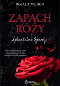 Szkarłatne Ogrody Tom 1 Zapach Róży