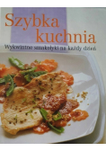 Szybka kuchnia Wykwintne smakołyki na każdy dzień