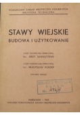 Stawy wiejskie budowa i użytkowanie 1947 r.