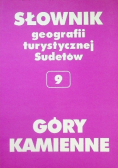 Słownik geografii turystycznej i Sudetów Część 9 Góry Kamienne