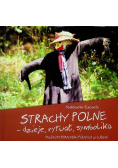 Strachy polne dzieje rytuał symbolika