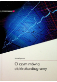 O czym mówią elektrokardiogramy