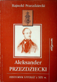 Aleksander Przezdziecki Historyk literat z XIX w