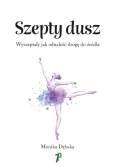 Szepty Dusz. Wyszeptały jak odnaleźć drogę do źródła