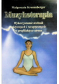 Muzykoterapia. Podstawy teoretyczne do zastosowania muzykoterapii w profilaktyce stresu