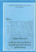 Gramatyczne podstawy łacińskiego nazewnictwa medycznego