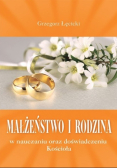 Małżeństwo i rodzina w nauczaniu oraz doświadczeniu Kościoła