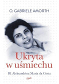 Ukryta w uśmiechu Bł Aleksandrina Maria da Costa