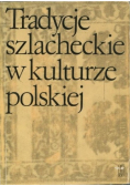 Tradycje szlacheckie w kulturze polskiej
