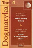 Dogmatyka Tom 4 Traktat o Trójcy Świętej Traktat o Duchu Świętym i łasce