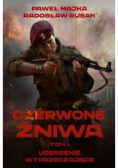 Czerwone żniwa Tom I Uderzenie wyprzedzające