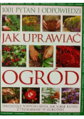 1001 pytań i odpowiedzi jak uprawiać ogród