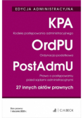 Kodeks postępowania administracyjnego. Ordynacja podatkowa. Prawo o postępowaniu przed sądami administracyjnymi. 27 innych aktów prawnych
