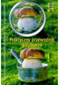 Praktyczny przewodnik grzybiarza Nowa