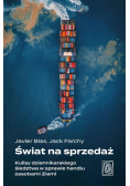 Świat na sprzedaż. Kulisy dziennikarskiego śledztwa w sprawie handlu zasobami Ziemi